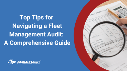 Top Tips for Navigating a Fleet Management Audit: A Comprehensive Guide