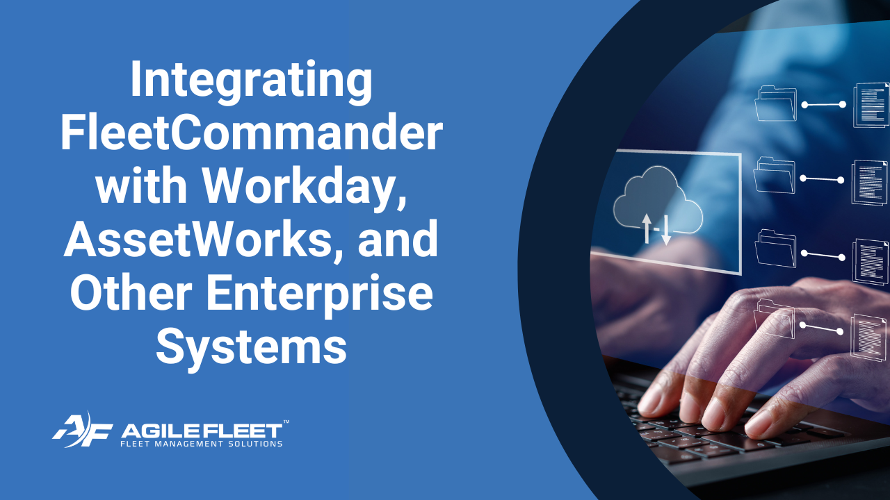 Integrating FleetCommander with Workday, AssetWorks, and Other ...